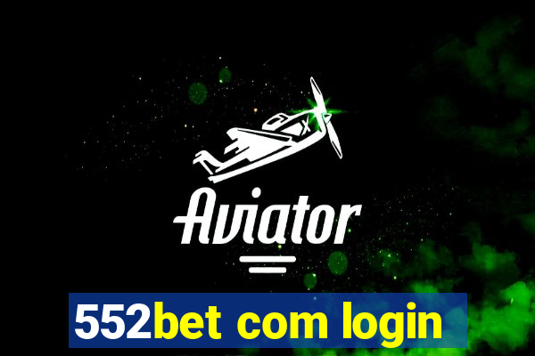 552bet com login